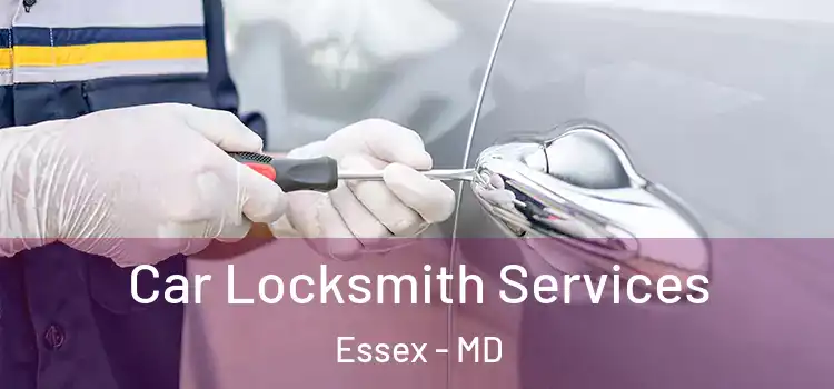 Car Locksmith Services Essex - MD