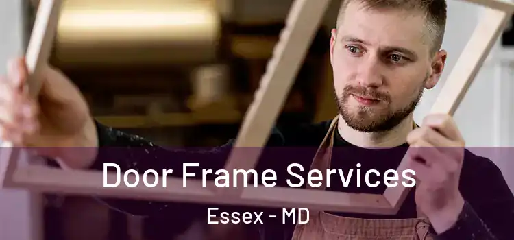 Door Frame Services Essex - MD